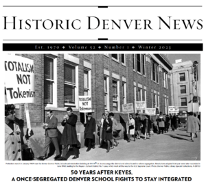 A screengrab of the cover image of the Historic Denver News newspaper. The paper features the name and then a large black and white historic image of protestors carrying signs that say "Totalism Not Tokenism" and "Racial + Ethnic Balance in Grade Schools" as they march in front of the former Denver Pubic Schools administration building in January 1969. A headline underneath reads "50 Years After Keyes, a Once-Segregated Denver School Fights to Stay Integrated"
